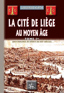 Télécharger le livre :  La Cité de Liège au Moyen Âge (Tome 1)