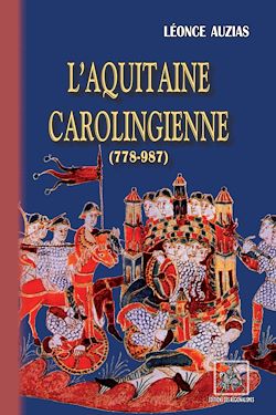 Télécharger le livre :  L'Aquitaine carolingienne (778-987)