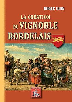 Télécharger le livre :  La Création du Vignoble bordelais