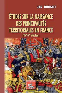 Télécharger le livre :  Etudes sur la naissance des Principautés territoriales en France