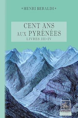 Télécharger le livre :  Cents Ans aux Pyrénées (Livres 3 et 4)