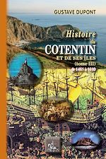 Télécharger le livre :  Histoire du Cotentin et de ses îles (Tome 3 : de 1461 à 1610)