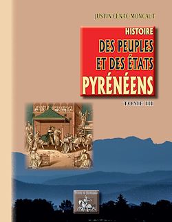 Télécharger le livre :  Histoire des Peuples et des Etats pyrénéens (Tome 3)