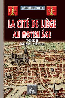 Télécharger le livre :  La Cité de Liège au Moyen Âge (Tome 2)