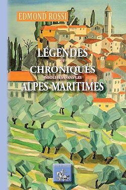 Télécharger le livre :  Légendes et Chroniques insolites des Alpes-Maritimes