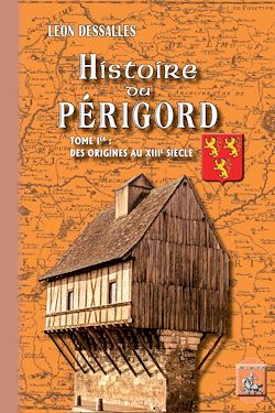 Télécharger le livre :  Histoire du Périgord (Tome 1)