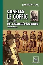 Télécharger le livre :  Charles le Goffic (1863-1932) ou la difficulté d'être breton (Biographie)