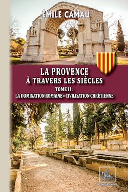 Télécharger le livre :  La Provence à travers les siècles (Tome 2)