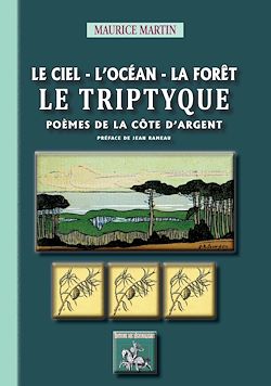 Télécharger le livre :  Le Ciel - l'Océan - la Forêt : le Triptyque (poèmes de la Côte d'Argent)