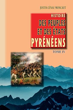 Télécharger le livre :  Histoire des Peuples et des Etats pyrénéens (Tome 4)