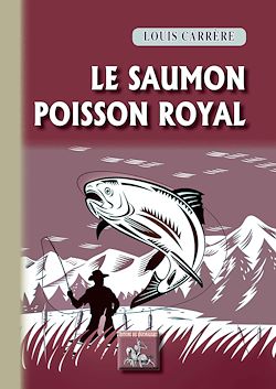 Télécharger le livre :  Le Saumon, poisson royal