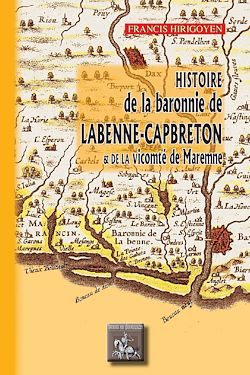 Télécharger le livre :  Histoire de la Baronnie de Labenne-Capbreton et de la Vicomté de Maremne