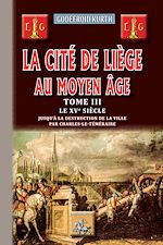 Télécharger le livre :  La Cité de Liège au Moyen Âge (Tome 3)