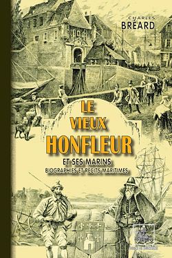 Télécharger le livre :  Le vieux Honfleur et ses marins