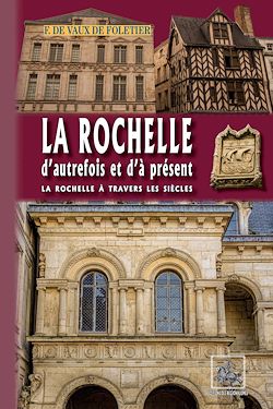 Télécharger le livre :  La Rochelle d'autrefois et d'à présent