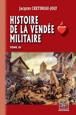 Télécharger le livre :  Histoire de la Vendée militaire (T3)