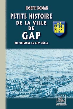 Télécharger le livre :  Petite Histoire de la Ville de Gap