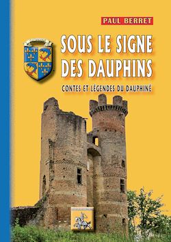 Télécharger le livre :  Sous le Signe des Dauphins (contes et légendes du Dauphiné)