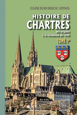 Télécharger le livre :  Histoire de Chartres (Tome Ier : des origines au XIVe siècle)