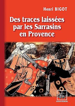 Télécharger le livre :  Des traces laissées par les Sarrasins en Provence