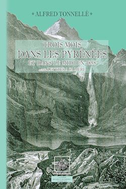 Télécharger le livre :  Trois mois dans les Pyrénées et dans le Midi en 1858
