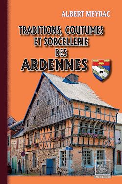 Télécharger le livre :  Traditions, Coutumes et Sorcellerie des Ardennes