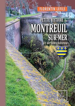 Télécharger le livre :  Petite Histoire de Montreuil-sur-Mer et de son Château
