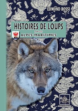 Télécharger le livre :  Histoires de Loups dans les Alpes-Maritimes