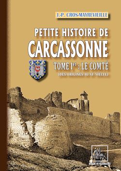 Télécharger le livre :  Petite Histoire de Carcassonne (Tome 1 : le Comté)