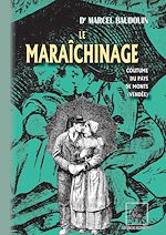 Télécharger le livre :  Le Maraîchinage (coutume du Pays de Monts - Vendée)