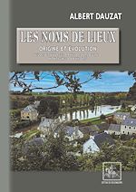 Télécharger le livre :  Les Noms de lieux : origine et évolution