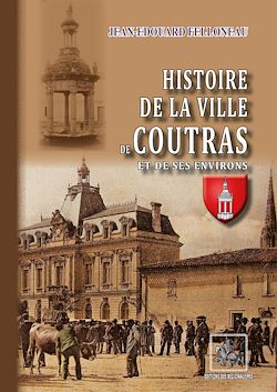 Télécharger le livre :  Histoire de la Ville de Coutras et de ses environs