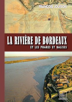 Télécharger le livre :  La Rivière de Bordeaux et les Phares et Balises
