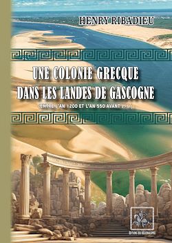 Télécharger le livre :  Une colonie grecque dans les Landes de Gascogne