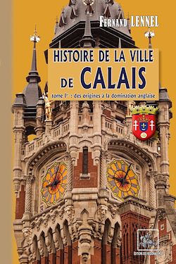 Télécharger le livre :  Histoire de la Ville de Calais (T1)