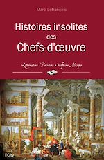Télécharger le livre :  Histoires insolites des Chefs-d'oeuvre