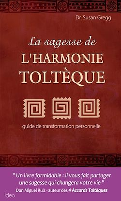 Télécharger le livre :  La sagesse de l'harmonie toltèque