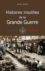 Télécharger le livre :  Histoires insolites de la Grande Guerre