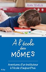 Télécharger le livre :  A l'école des mômes
