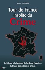 Télécharger le livre :  Tour de France insolite du Crime