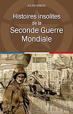 Télécharger le livre :  Histoires insolites de la Seconde Guerre Mondiale