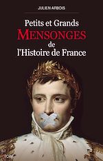 Télécharger le livre :  Petits et grands mensonges de l'histoire de France