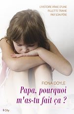 Download this eBook Papa, pourquoi m'as-tu fait ça ?