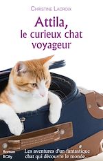 Télécharger le livre :  Attila, le curieux chat voyageur
