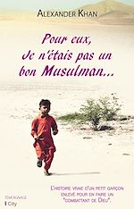 Download this eBook Pour eux, je n'étais pas un bon musulman...
