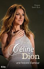 Télécharger le livre :  Céline Dion, une histoire d'amour