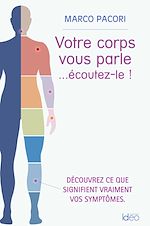 Télécharger le livre :  Votre corps vous parle... écoutez-le !
