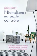 Télécharger le livre :  Minimalisme : reprenez le contrôle