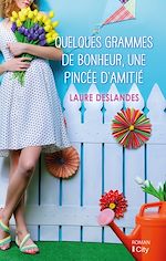 Télécharger le livre :  Quelques grammes de bonheur, une pincée d'amitié