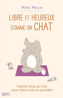 Télécharger le livre :  Libre et heureux comme un chat